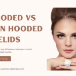 Hooded vs Non Hooded Eyelids